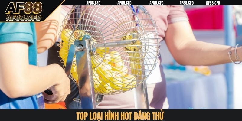 Top loại hình hot đáng thử