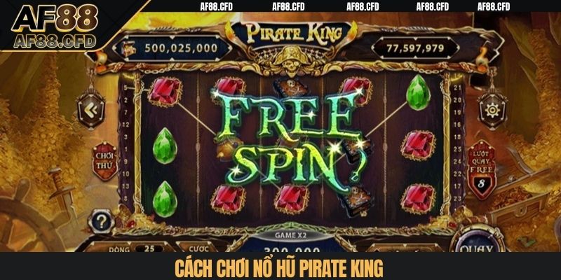 Cách chơi Nổ Hũ Pirate King