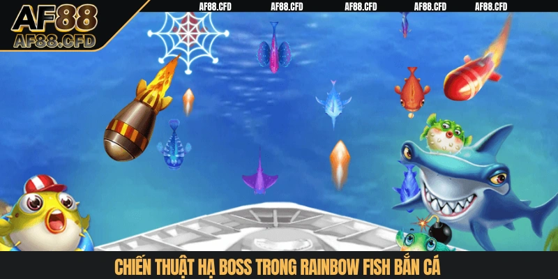 Chiến thuật hạ boss trong Rainbow Fish bắn cá
