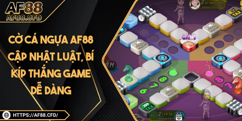 Cờ Cá Ngựa Af88 - Cập Nhật Luật, Bí Kíp Thắng Game Dễ Dàng
