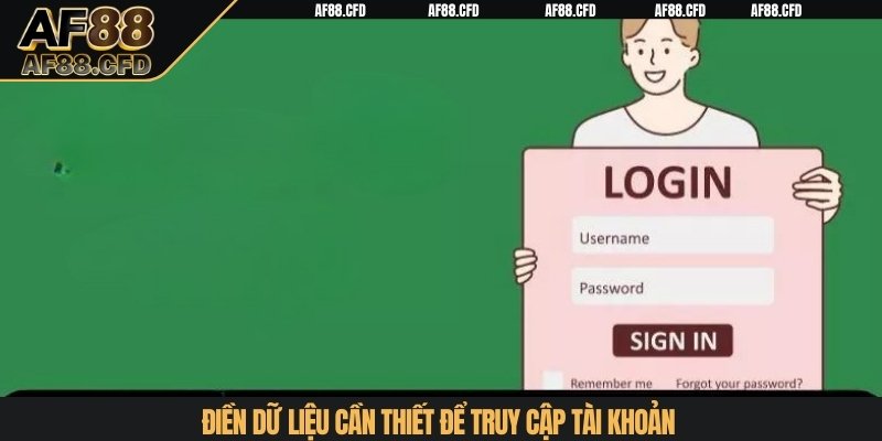 Điền dữ liệu cần thiết để truy cập tài khoản