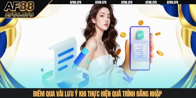 Điểm qua vài lưu ý khi thực hiện quá trình đăng nhập