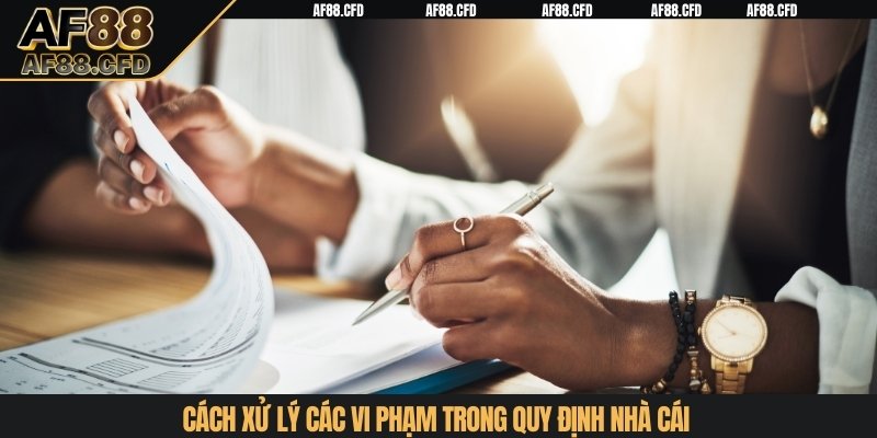 Cách xử lý các vi phạm trong quy định nhà cái