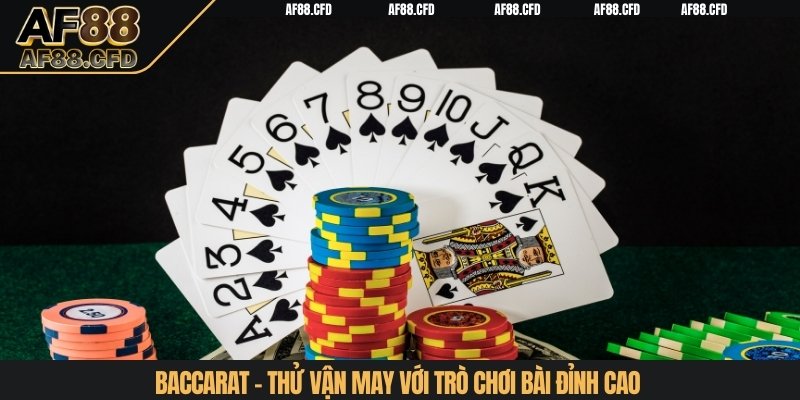 Baccarat – Thử vận may với trò chơi bài đỉnh cao