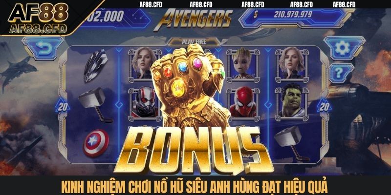 Kinh nghiệm chơi Nổ Hũ Siêu Anh Hùng đạt hiệu quả