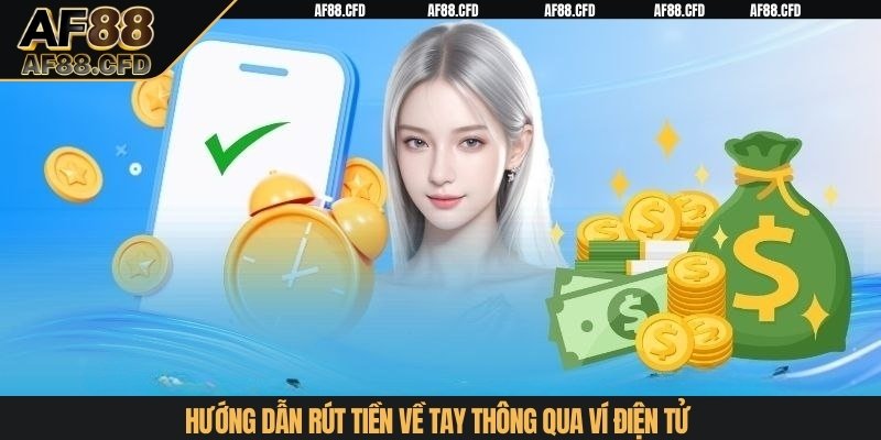 Hướng dẫn rút tiền về tay thông qua ví điện tử