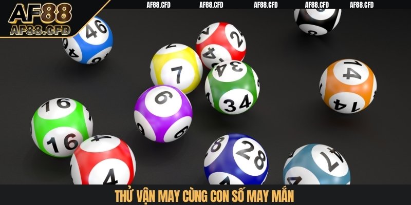 Thử vận may cùng con số may mắn